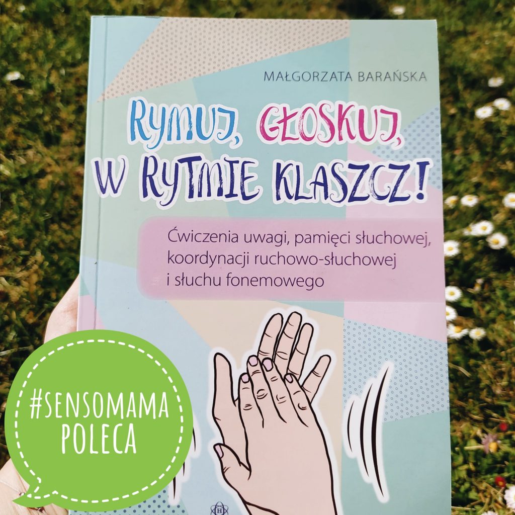 Sensomama poleca - Rymuj, głoskuj, w rytmie klaszcz! Małgorzata Barańska